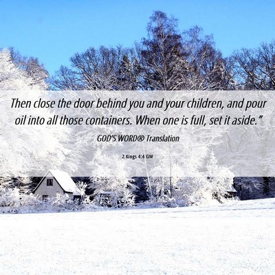 Picture 06 - 2 Kings 4:4 GW - Then close the door behind you and your children, - Bible Verse Picture