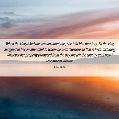 Picture 06 - 2 Kings 8:6 GW - When the king asked the woman about this, she - Bible Verse Picture