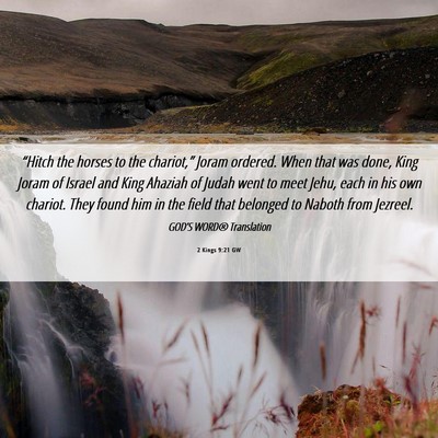 Picture 06 - 2 Kings 9:21 GW - “Hitch the horses to the chariot,” Joram - Bible Verse Picture