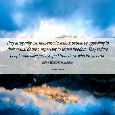 Picture 06 - 2 Peter 2:18 GW - They arrogantly use nonsense to seduce people by - Bible Verse Picture