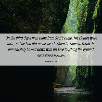 Picture 06 - 2 Samuel 1:2 GW - On the third day a man came from Saul’s camp. - Bible Verse Picture