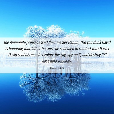 Picture 06 - 2 Samuel 10:3 GW - the Ammonite princes asked their master Hanun, - Bible Verse Picture