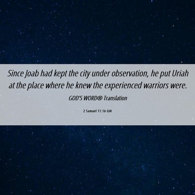 Picture 06 - 2 Samuel 11:16 GW - Since Joab had kept the city under observation, - Bible Verse Picture