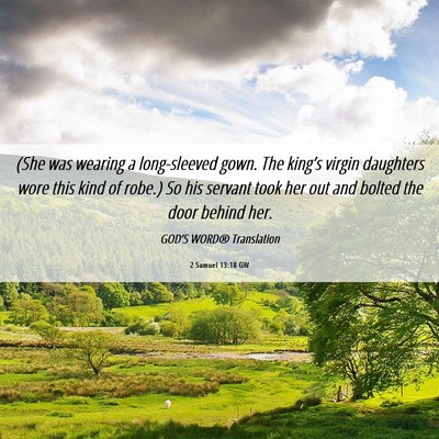 Picture 06 - 2 Samuel 13:18 GW - (She was wearing a long-sleeved gown. The - Bible Verse Picture