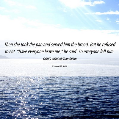 Picture 06 - 2 Samuel 13:9 GW - Then she took the pan and served him the bread. - Bible Verse Picture