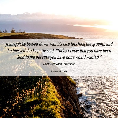 Picture 06 - 2 Samuel 14:22 GW - Joab quickly bowed down with his face touching - Bible Verse Picture