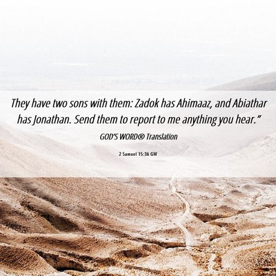 Picture 06 - 2 Samuel 15:36 GW - They have two sons with them: Zadok has Ahimaaz, - Bible Verse Picture