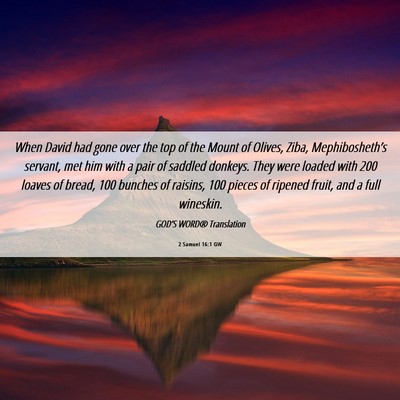 Picture 06 - 2 Samuel 16:1 GW - When David had gone over the top of the Mount of - Bible Verse Picture