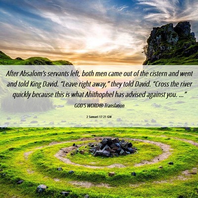 Picture 06 - 2 Samuel 17:21 GW - After Absalom’s servants left, both men came - Bible Verse Picture