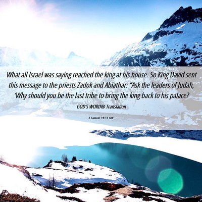 Picture 06 - 2 Samuel 19:11 GW - What all Israel was saying reached the king at - Bible Verse Picture