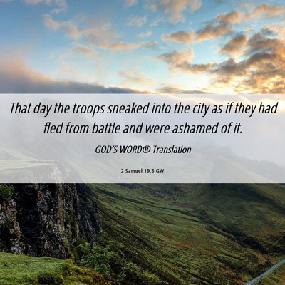 Picture 06 - 2 Samuel 19:3 GW - That day the troops sneaked into the city as if - Bible Verse Picture