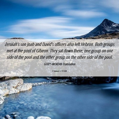 Picture 06 - 2 Samuel 2:13 GW - Zeruiah’s son Joab and David’s officers also - Bible Verse Picture