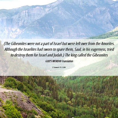 Picture 06 - 2 Samuel 21:2 GW - (The Gibeonites were not a part of Israel but - Bible Verse Picture