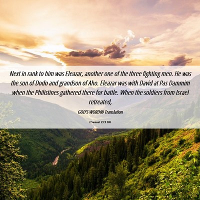 Picture 06 - 2 Samuel 23:9 GW - Next in rank to him was Eleazar, another one of - Bible Verse Picture