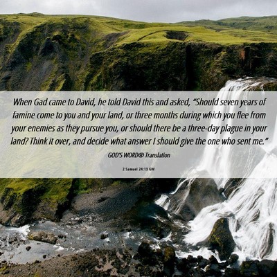 Picture 06 - 2 Samuel 24:13 GW - When Gad came to David, he told David this and - Bible Verse Picture