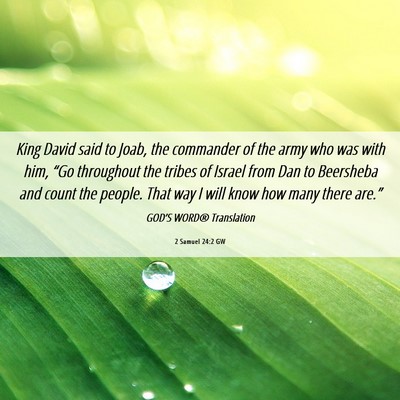 Picture 06 - 2 Samuel 24:2 GW - King David said to Joab, the commander of the - Bible Verse Picture