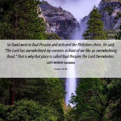 Picture 06 - 2 Samuel 5:20 GW - So David went to Baal Perazim and defeated the - Bible Verse Picture