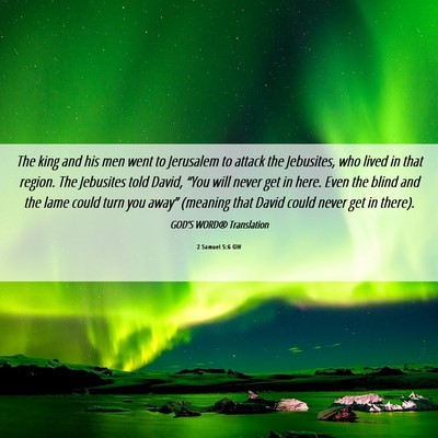 Picture 06 - 2 Samuel 5:6 GW - The king and his men went to Jerusalem to attack - Bible Verse Picture