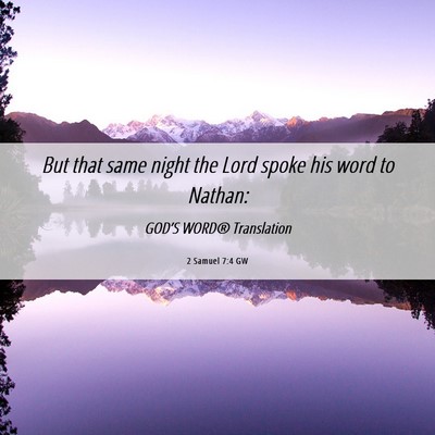 Picture 06 - 2 Samuel 7:4 GW - But that same night the Lord spoke his word to - Bible Verse Picture