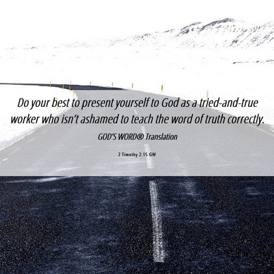 Picture 06 - 2 Timothy 2:15 GW - Do your best to present yourself to God as a - Bible Verse Picture