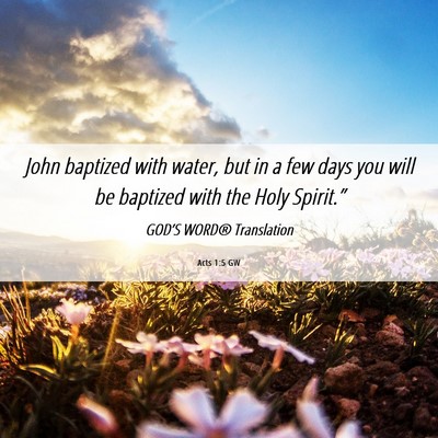 Picture 06 - Acts 1:5 GW - John baptized with water, but in a few days you - Bible Verse Picture