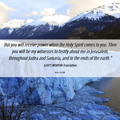 Picture 06 - Acts 1:8 GW - But you will receive power when the Holy Spirit - Bible Verse Picture