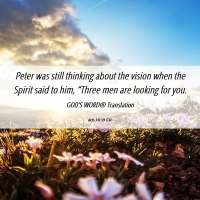 Picture 06 - Acts 10:19 GW - Peter was still thinking about the vision when - Bible Verse Picture