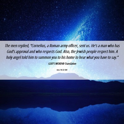 Picture 06 - Acts 10:22 GW - The men replied, “Cornelius, a Roman army - Bible Verse Picture