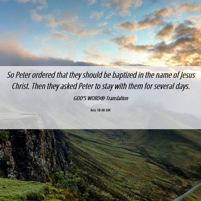 Picture 06 - Acts 10:48 GW - So Peter ordered that they should be baptized in - Bible Verse Picture