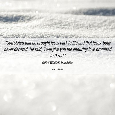 Picture 06 - Acts 13:34 GW - “God stated that he brought Jesus back to life - Bible Verse Picture