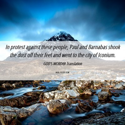 Picture 06 - Acts 13:51 GW - In protest against these people, Paul and - Bible Verse Picture