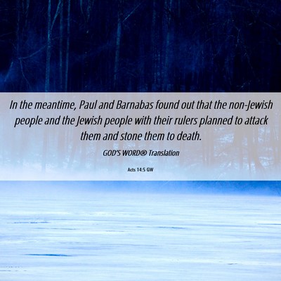Picture 06 - Acts 14:5 GW - In the meantime, Paul and Barnabas found out that - Bible Verse Picture