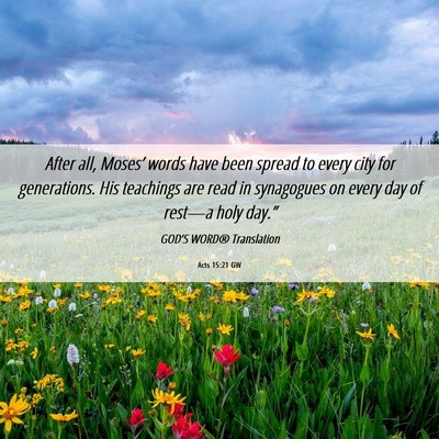 Picture 06 - Acts 15:21 GW - After all, Moses’ words have been spread to - Bible Verse Picture