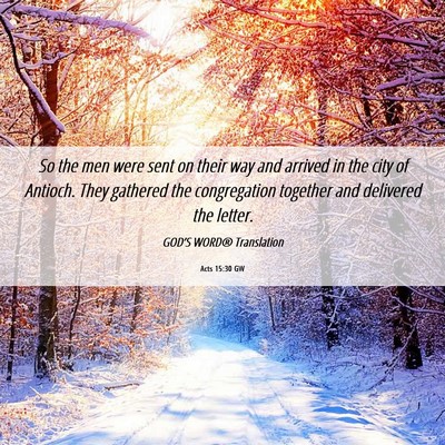 Picture 06 - Acts 15:30 GW - So the men were sent on their way and arrived in - Bible Verse Picture