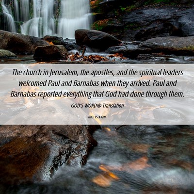 Picture 06 - Acts 15:4 GW - The church in Jerusalem, the apostles, and the - Bible Verse Picture