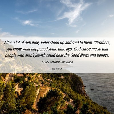 Picture 06 - Acts 15:7 GW - After a lot of debating, Peter stood up and said - Bible Verse Picture
