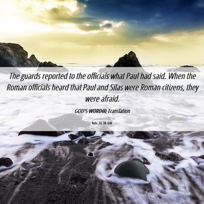 Picture 06 - Acts 16:38 GW - The guards reported to the officials what Paul - Bible Verse Picture
