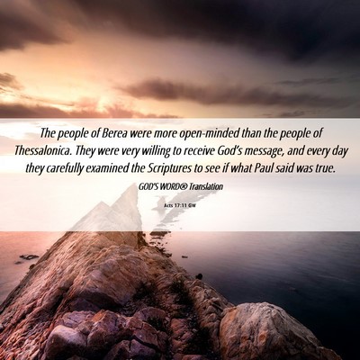 Picture 06 - Acts 17:11 GW - The people of Berea were more open-minded than - Bible Verse Picture