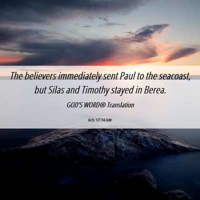 Picture 06 - Acts 17:14 GW - The believers immediately sent Paul to the - Bible Verse Picture