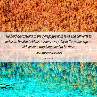 Picture 06 - Acts 17:17 GW - He held discussions in the synagogue with Jews - Bible Verse Picture