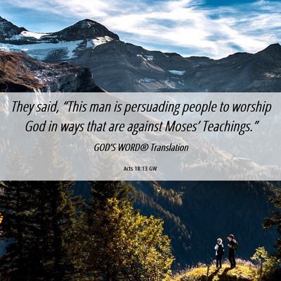 Picture 06 - Acts 18:13 GW - They said, “This man is persuading people to - Bible Verse Picture