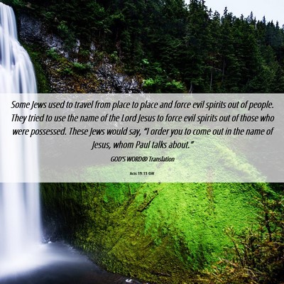 Picture 06 - Acts 19:13 GW - Some Jews used to travel from place to place and - Bible Verse Picture