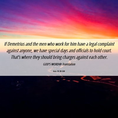 Picture 06 - Acts 19:38 GW - If Demetrius and the men who work for him have a - Bible Verse Picture