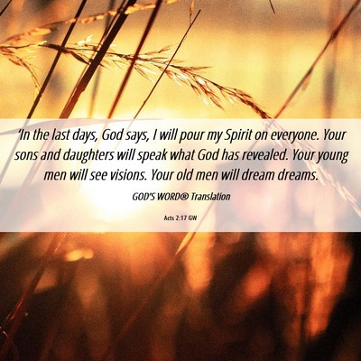 Picture 06 - Acts 2:17 GW - ‘In the last days, God says, I will pour my - Bible Verse Picture