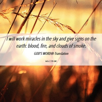Picture 06 - Acts 2:19 GW - I will work miracles in the sky and give signs on - Bible Verse Picture