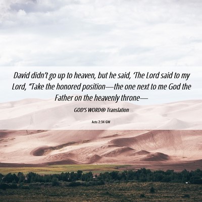 Picture 06 - Acts 2:34 GW - David didn’t go up to heaven, but he said, - Bible Verse Picture