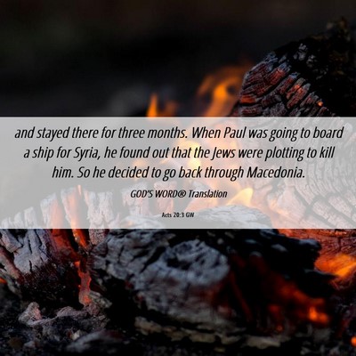 Picture 06 - Acts 20:3 GW - and stayed there for three months. When Paul was - Bible Verse Picture
