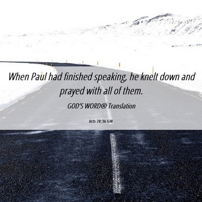 Picture 06 - Acts 20:36 GW - When Paul had finished speaking, he knelt down - Bible Verse Picture