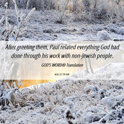 Picture 06 - Acts 21:19 GW - After greeting them, Paul related everything God - Bible Verse Picture