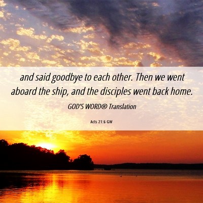 Picture 06 - Acts 21:6 GW - and said goodbye to each other. Then we went - Bible Verse Picture